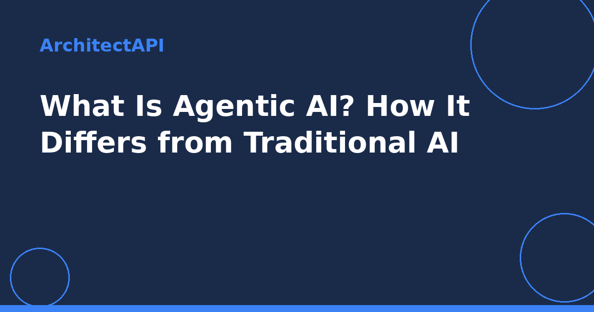 What Is Agentic AI? How It Differs from Traditional AI