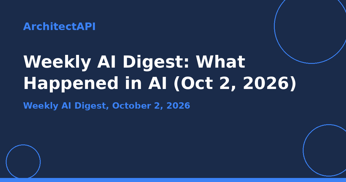 Weekly AI Digest: What Happened in AI (Oct 2, 2026)