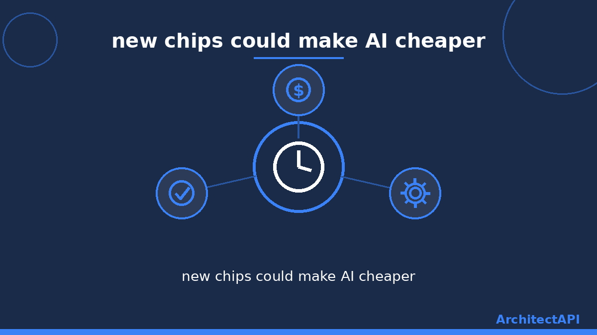 new chips could make AI cheaper