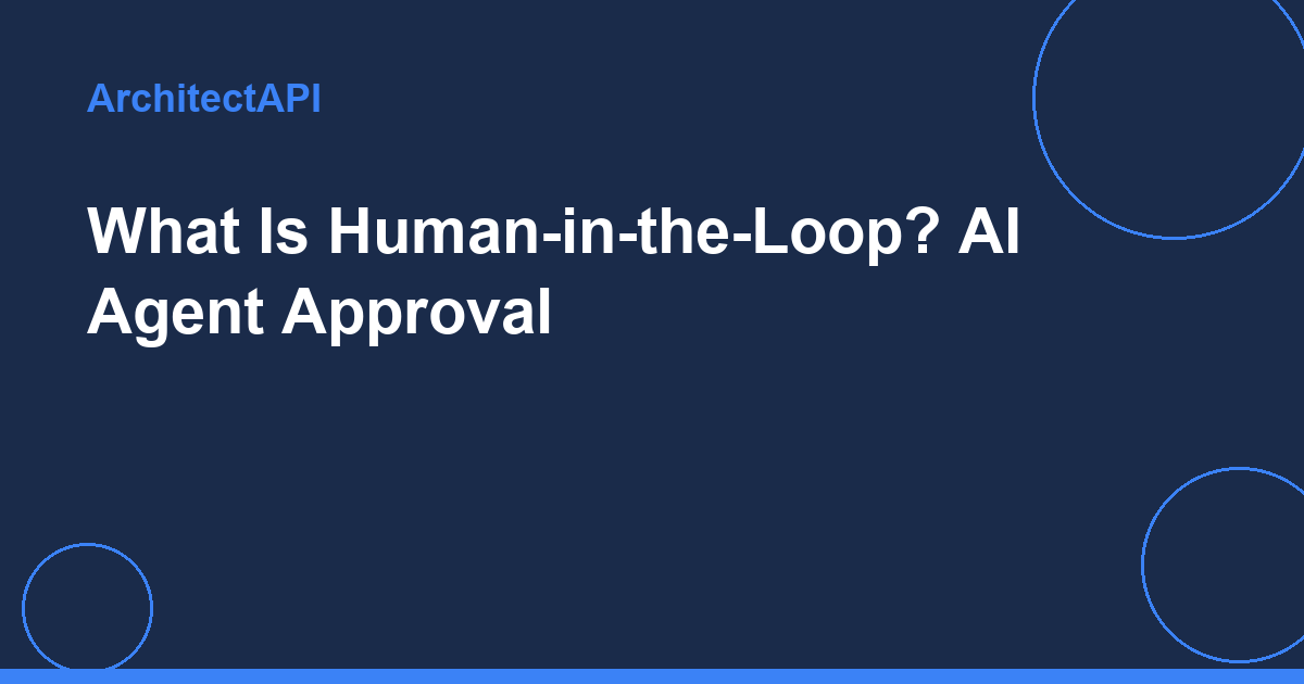 What Is Human-in-the-Loop? AI Agent Approval